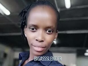 BIGASSSLENDER