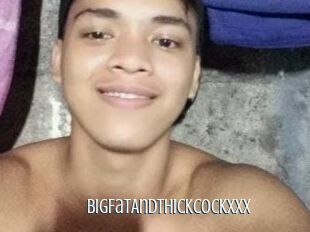 BigFatAndThickCockxxx