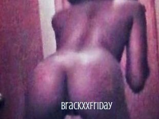 BracKxxFriday