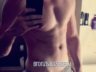 BronzBallsBubba