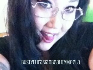 BustyEurasianBeautyMeela