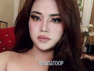Brianatoop