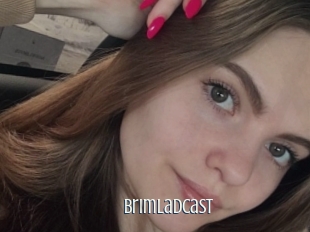 Brimladcast