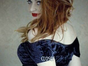 Closer