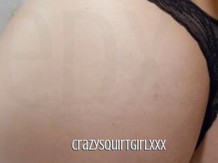 CrazySquirtGirlXXX