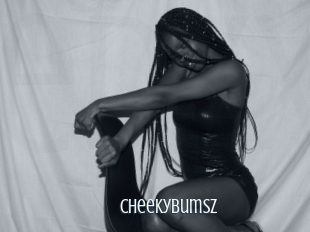 Cheekybumsz