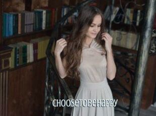 Choosetobehappy