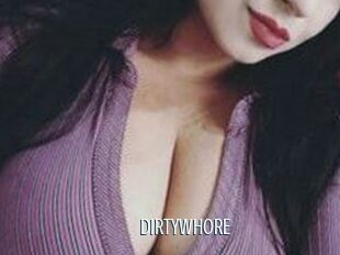 DIRTYWHORE
