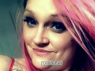 Damaged