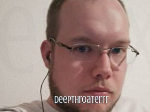 Deepthroaterrr