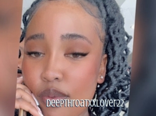 Deepthroatxxlover22
