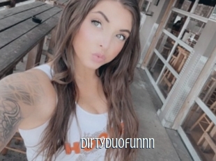 Dirtyduofunnn