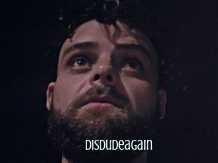 Disdudeagain