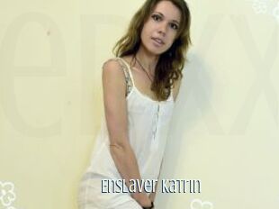 Enslaver_Katrin