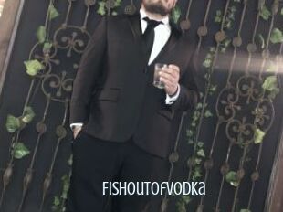 Fishoutofvodka