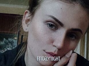 Fridaynight