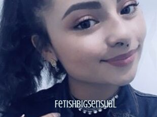 Fetishbigsensual