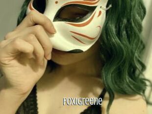 Foxigreene