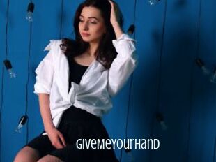 GiveMeYourHand