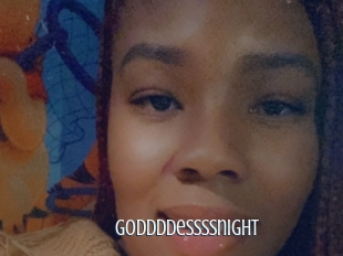 Goddddessssnight
