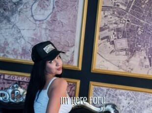 Im_Here_Foru