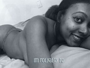 Im_rolyalty_to