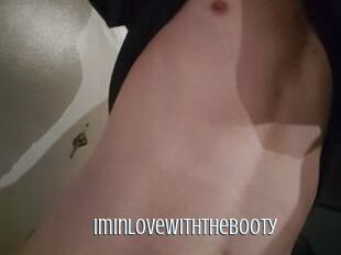 Iminlovewiththebooty