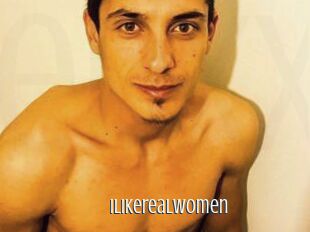 Ilikerealwomen