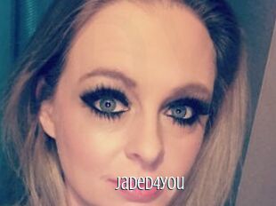 Jaded4you