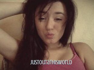 JustOutaThisWorld