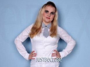 Justbeclose