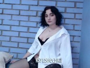 Ksyushechka