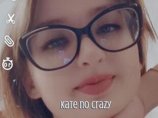 Kate_no_crazy