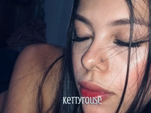 Kettyrouse