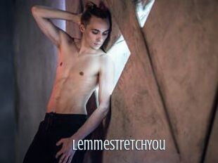 LemmeStretchYou