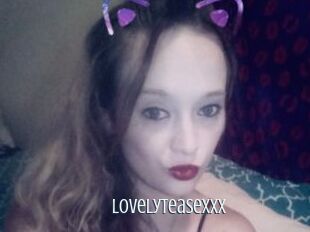 LovelyTeaseXXX