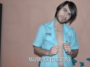 MayBeYourDream69