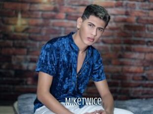 MikeTwice