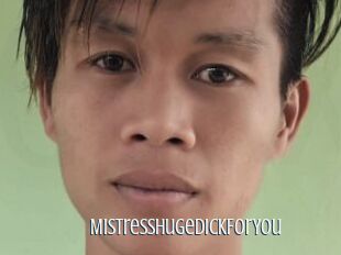MistressHugeDickForYou