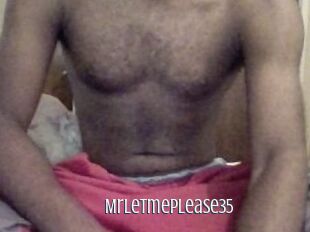 MrLetmePlease35