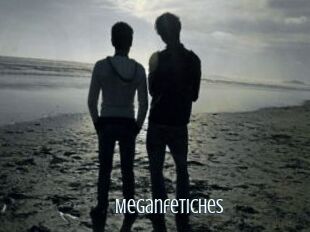 Meganfetiches