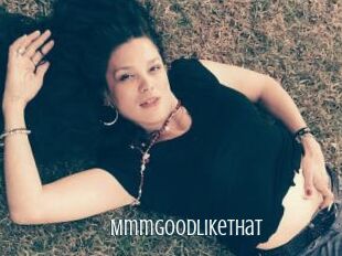 Mmmgoodlikethat