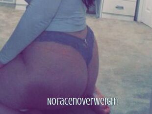 Nofacenoverweight