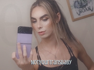 Notyourtransbaby