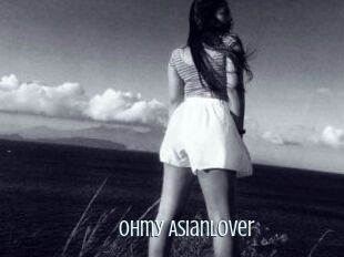 Ohmy_AsianLover
