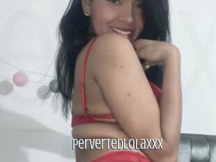 Pervertedlolaxxx