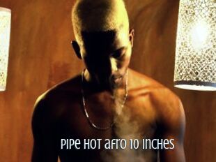 Pipe_hot_afro_10_inches