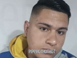 Pipehothothot