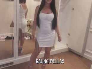 RAUNCHYELLAX