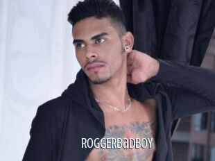 ROGGERbadBOY